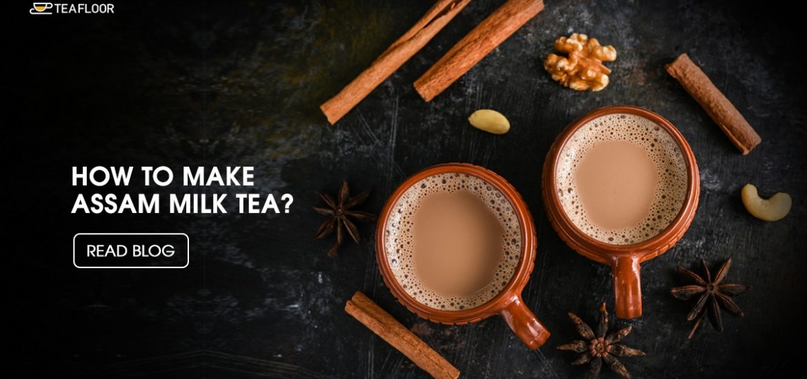 HOW TO MAKE Assam milk tea