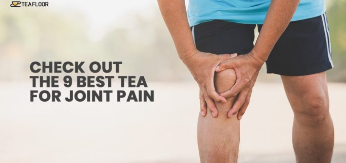 Tea For Arthritis And Joint Pain
